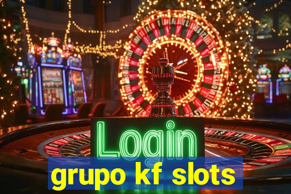 grupo kf slots